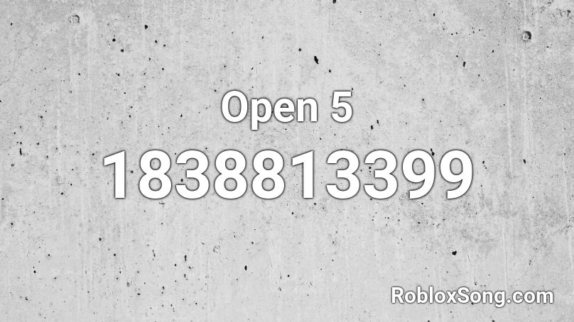 Open 5 Roblox ID