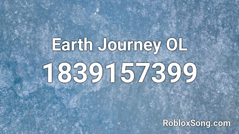 Earth Journey OL Roblox ID