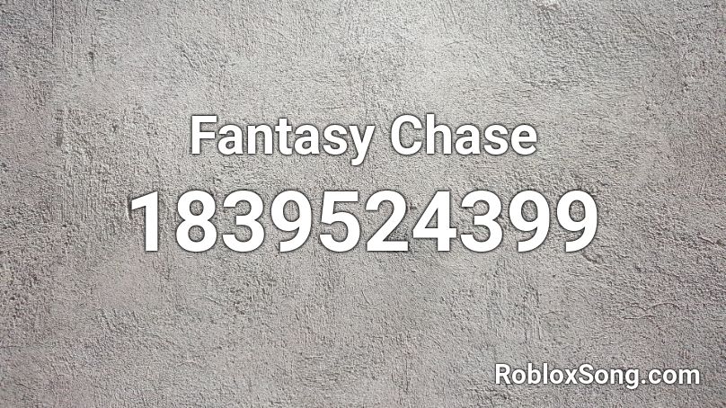 Fantasy Chase Roblox ID