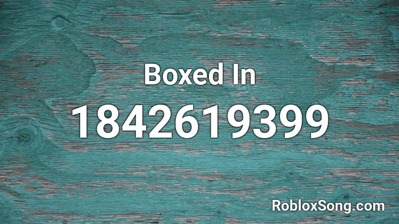 Boxed In Roblox ID