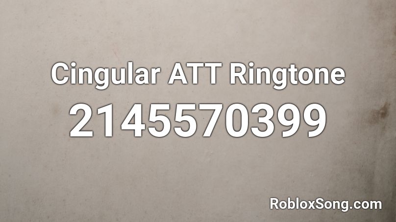 Cingular ATT Ringtone Roblox ID