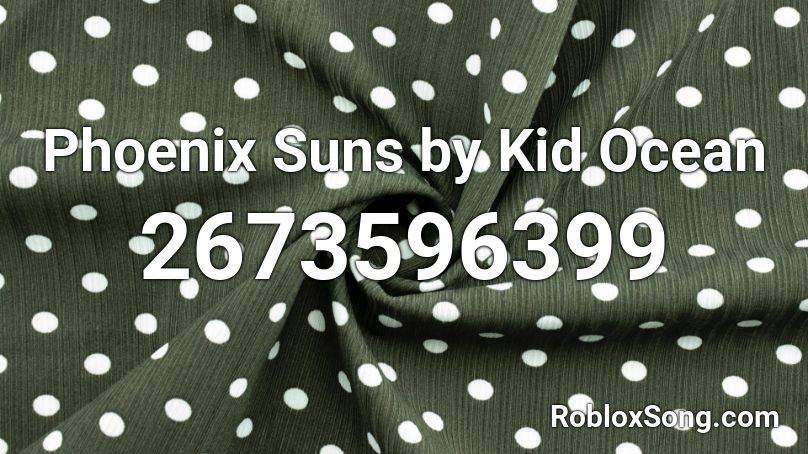 Phoenix Suns by Kid Ocean Roblox ID