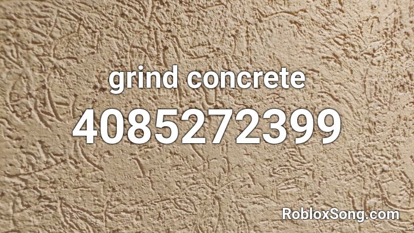 grind concrete Roblox ID