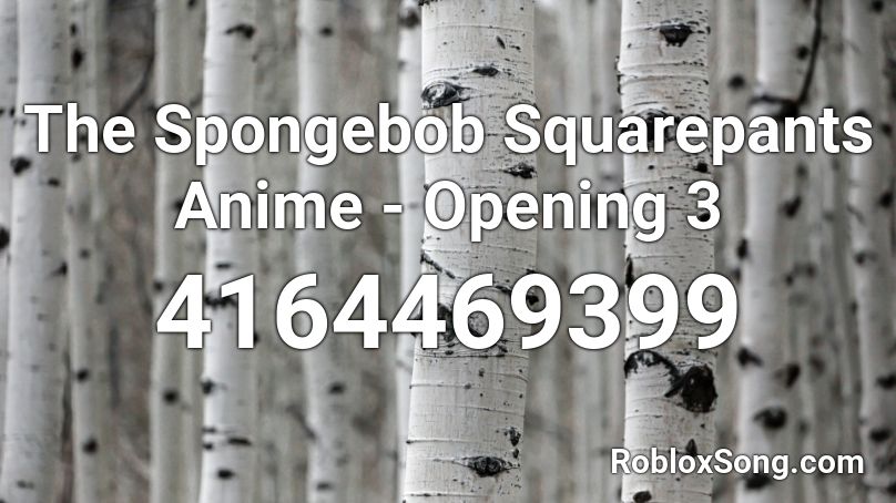 The Spongebob Squarepants Anime Opening 3 Roblox Id Roblox Music Codes - spongebob running music roblox id