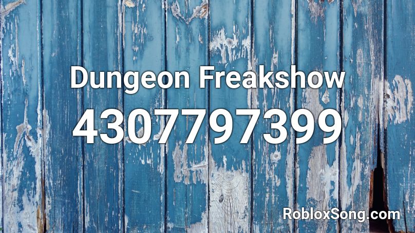 Dungeon Freakshow Roblox ID