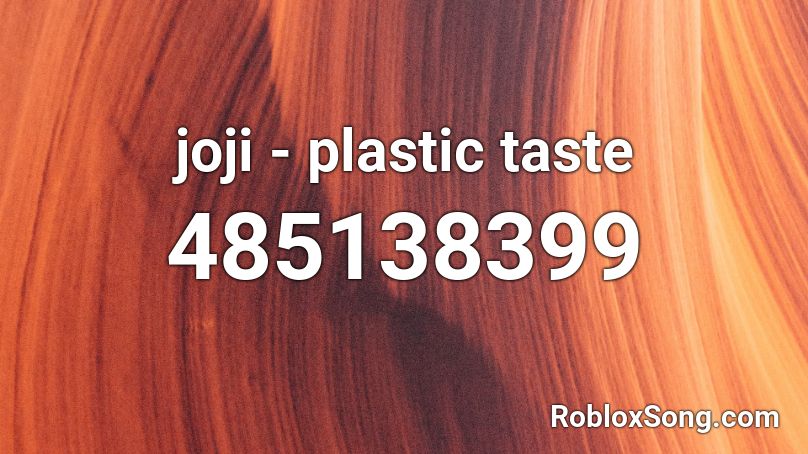 joji - plastic taste Roblox ID