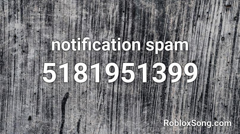 notification spam Roblox ID