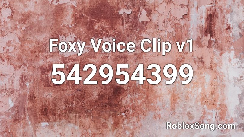 Foxy Voice Clip v1 Roblox ID