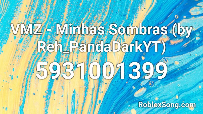 VMZ - Minhas Sombras (by Reh_PandaDarkYT) Roblox ID