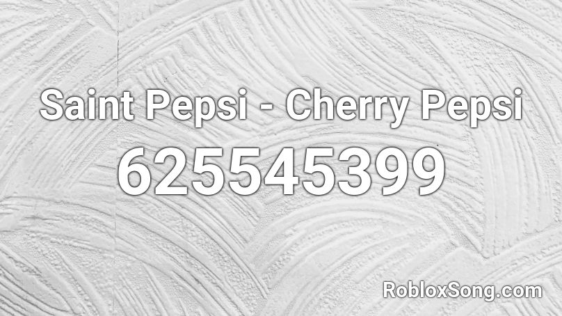 Saint Pepsi - Cherry Pepsi Roblox ID