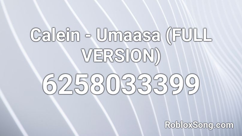 Calein - Umaasa (FULL VERSION) Roblox ID