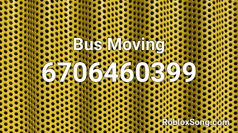 Bus Moving Roblox ID
