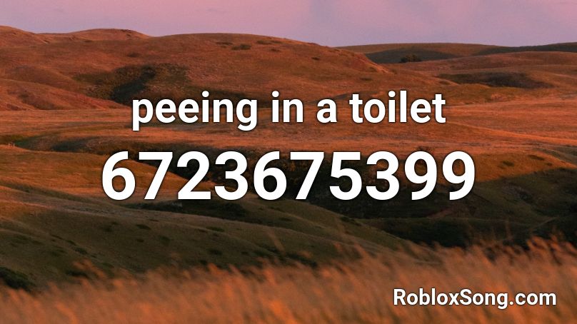 peeing in a toilet Roblox ID