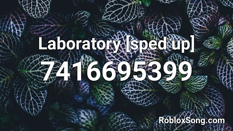 Laboratory [sped up] Roblox ID