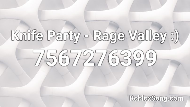 Knife Party - Rage Valley :) Roblox ID