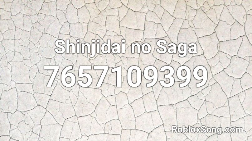 Shinjidai no Saga Roblox ID