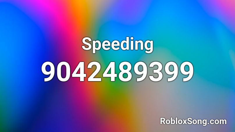 Speeding Roblox ID