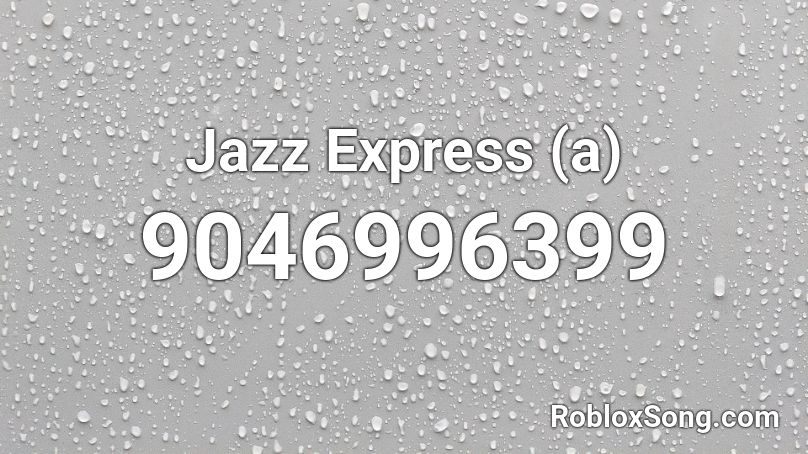 Jazz Express (a) Roblox ID