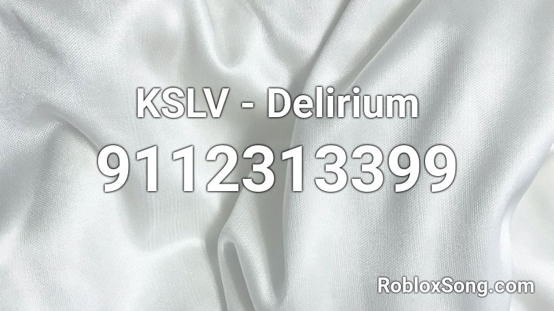 KSLV - Delirium Roblox ID