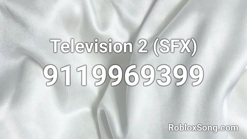 Television 2 (SFX) Roblox ID
