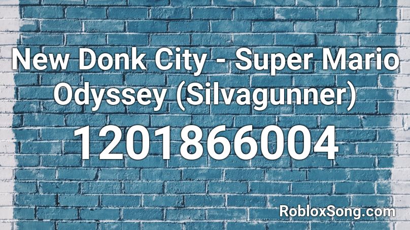 New Donk City - Super Mario Odyssey (Silvagunner) Roblox ID
