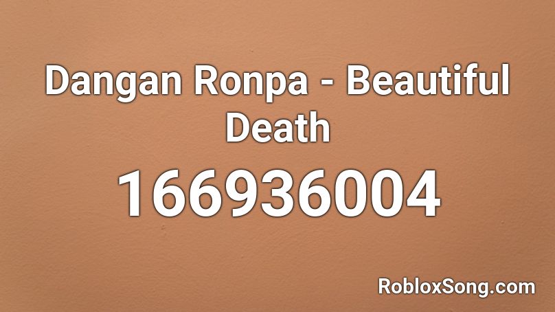 Dangan Ronpa - Beautiful Death Roblox ID
