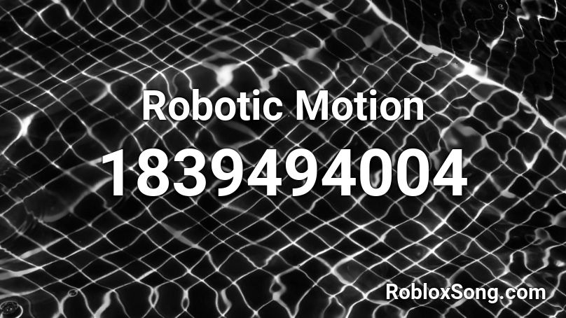 Robotic Motion Roblox ID