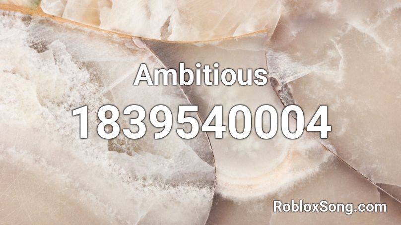 Ambitious Roblox ID