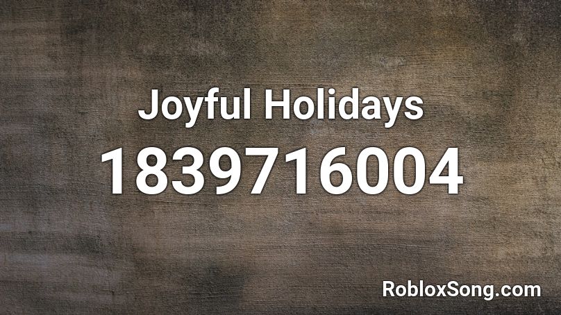 Joyful Holidays Roblox ID