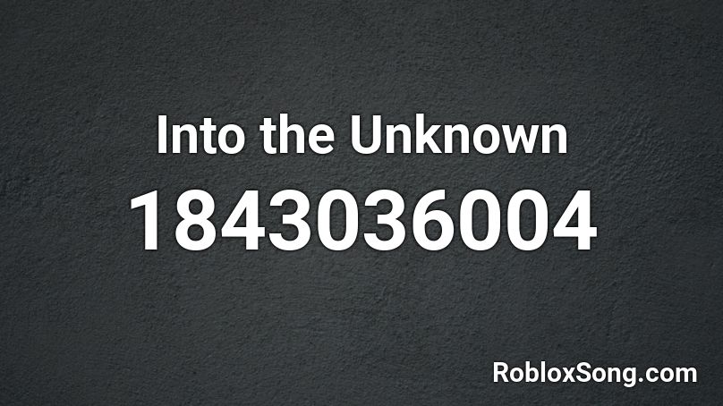 Into The Unknown Roblox Id Roblox Music Codes - into the unknown roblox id