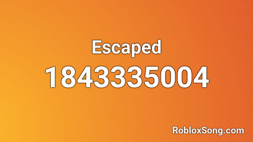 Escaped Roblox ID