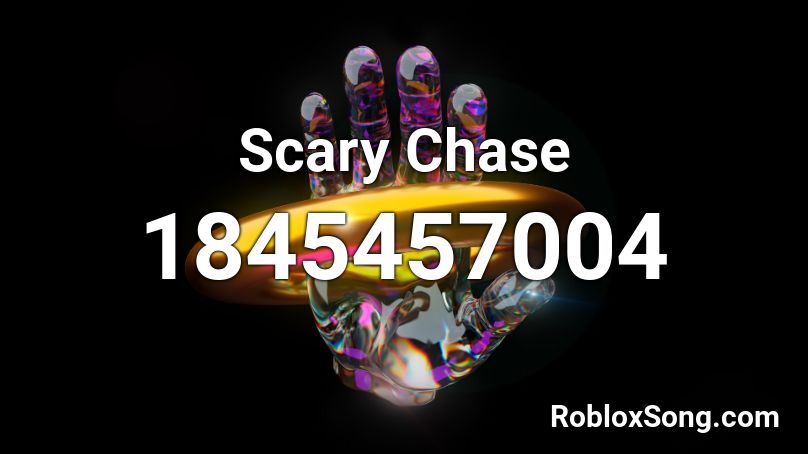 Scary Chase Roblox ID