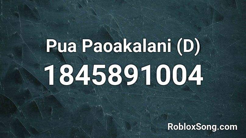 Pua Paoakalani (D) Roblox ID