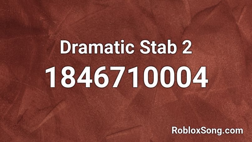 Dramatic Stab 2 Roblox ID