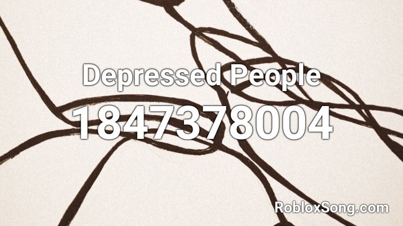 Depressed People Roblox ID