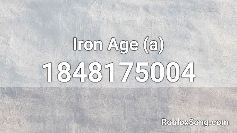Iron Age (a) Roblox ID