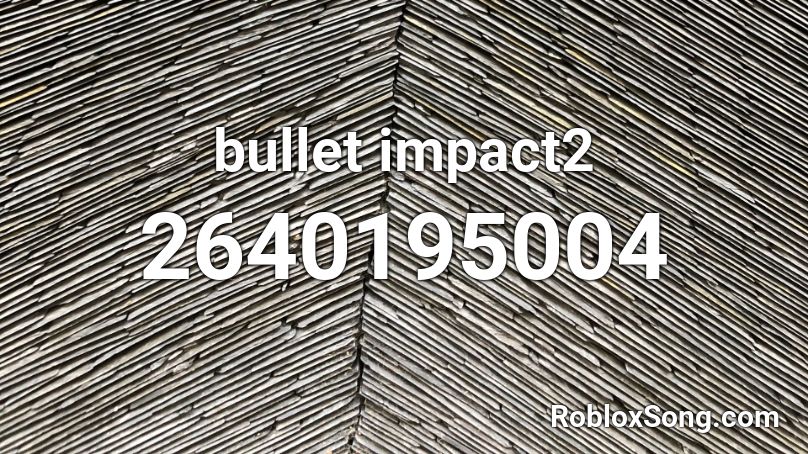 bullet impact2 Roblox ID