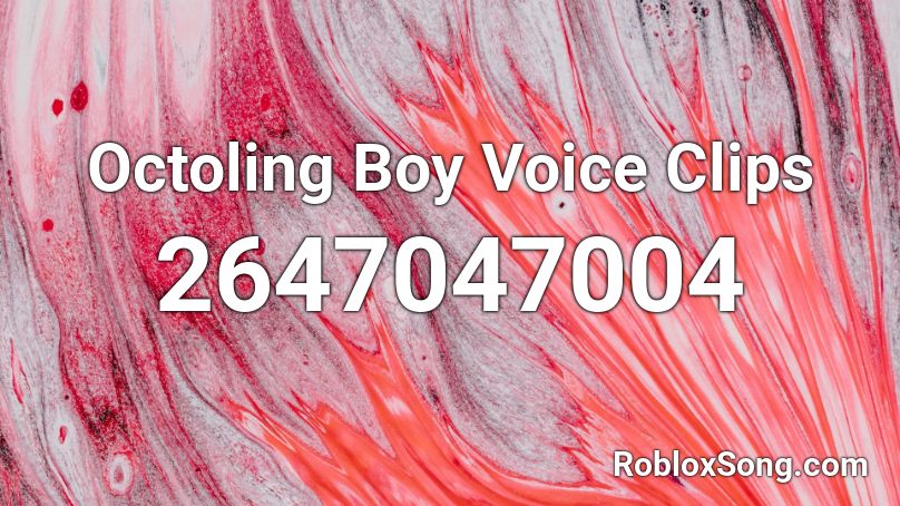Octoling Boy Voice Clips Roblox ID