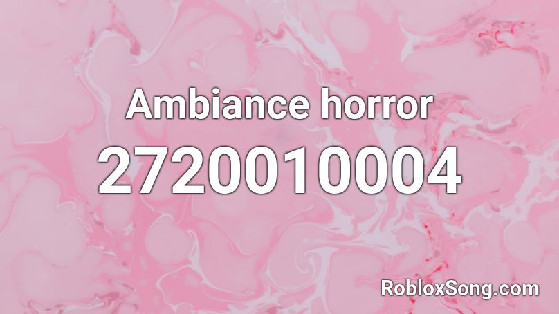 Ambiance horror Roblox ID