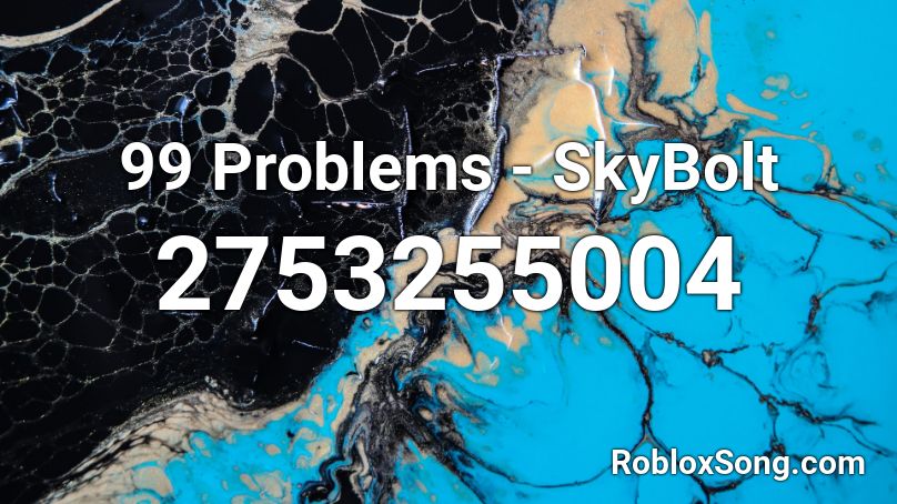 99 Problems Skybolt Roblox Id Roblox Music Codes - roblox audio problems