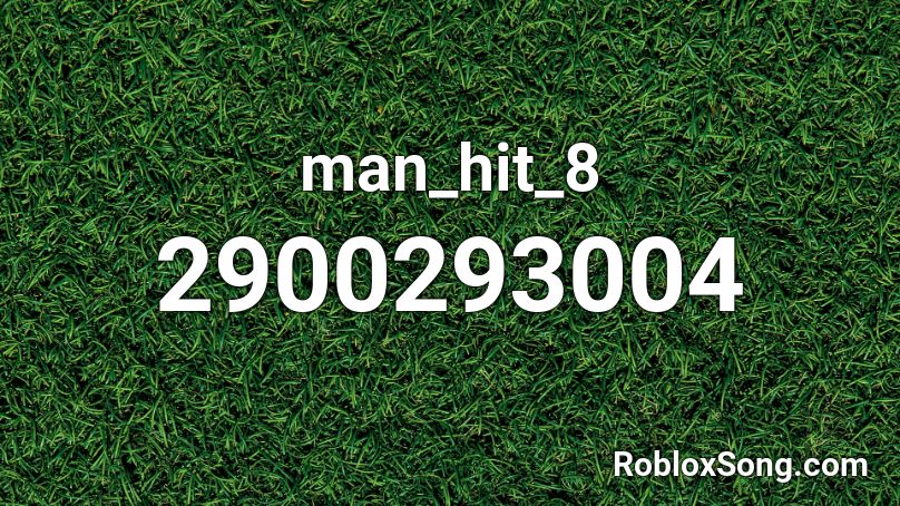 man_hit_8 Roblox ID