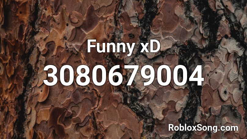 Funny xD Roblox ID
