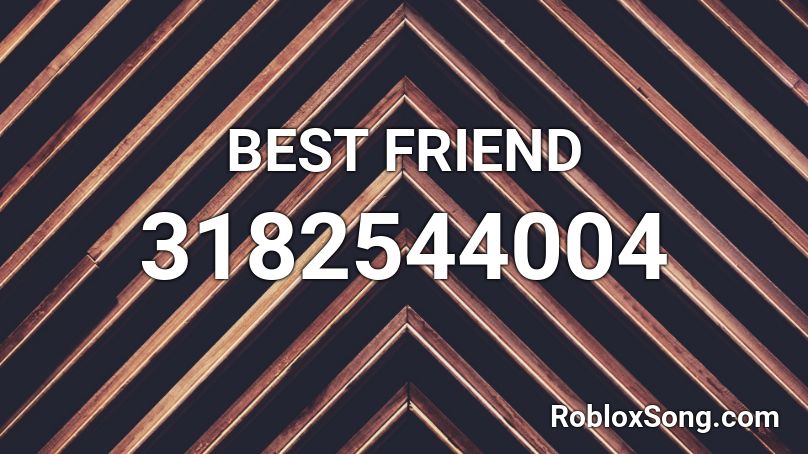BEST FRIEND Roblox ID