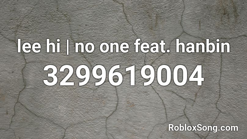 lee hi | no one feat. hanbin Roblox ID