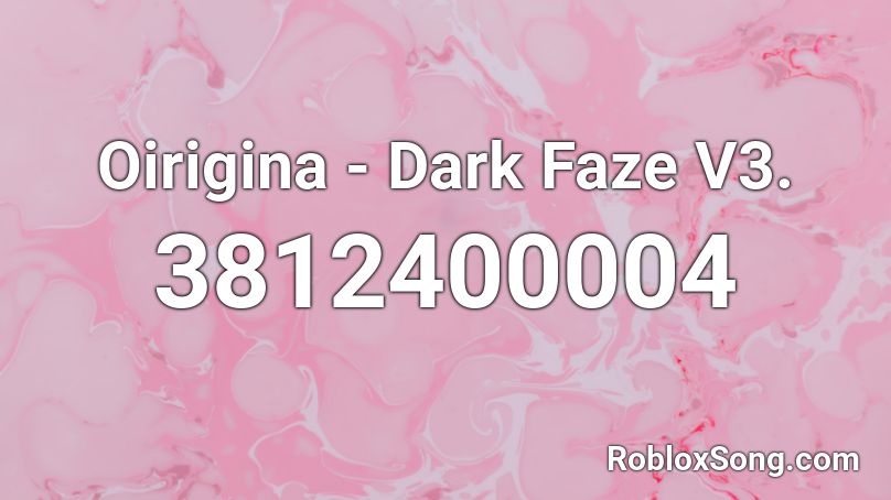 Oirigina - Dark Faze V3. Roblox ID