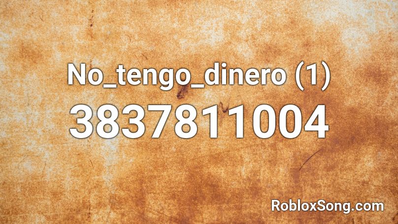 No_tengo_dinero (1) Roblox ID