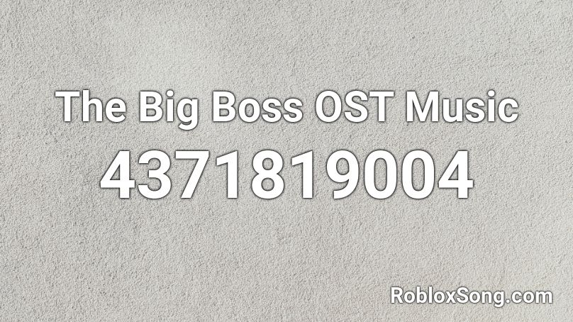 The Big Boss OST Music Roblox ID