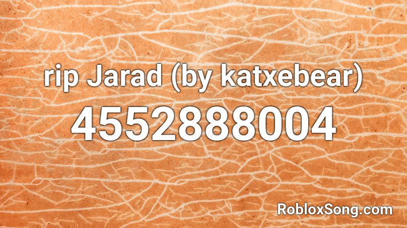 rip Jarad (by katxebear) Roblox ID