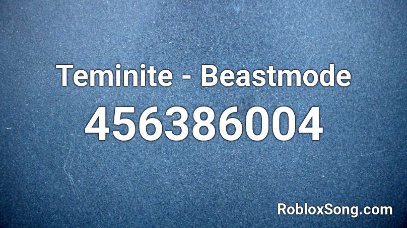 Teminite - Beastmode Roblox ID