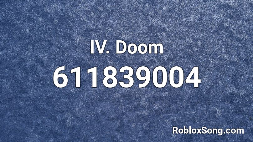 IV. Doom Roblox ID